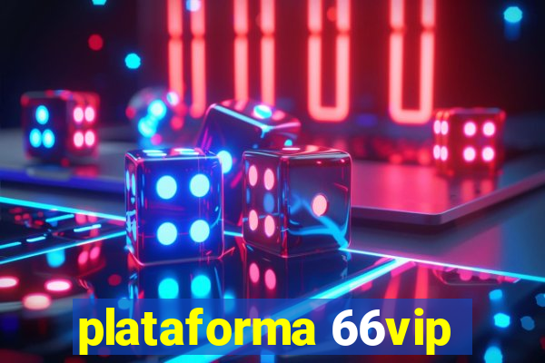 plataforma 66vip